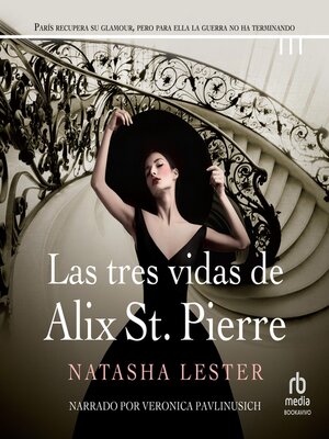 cover image of Las Tres Vidas De Alix St. Pierre "The Three Lives of Alix St Pierre"